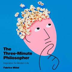 The Three-Minute Philosopher by Fabrice Midal audiobook