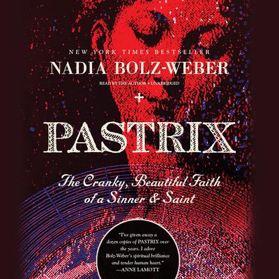 Pastrix (New Edition) by Nadia Bolz-Weber audiobook
