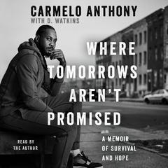 Where Tomorrows Aren't Promised by Carmelo Anthony audiobook
