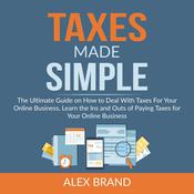 Taxes Made Simple by  Alex Brand audiobook