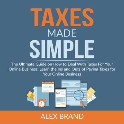Taxes Made Simple by Alex Brand audiobook
