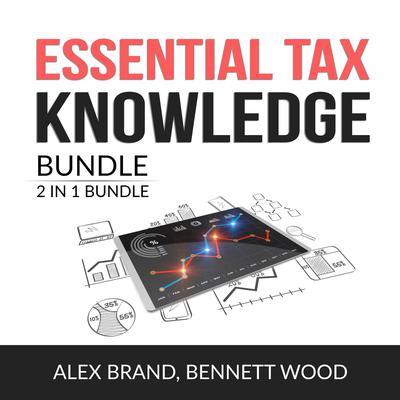 Essential Tax Knowledge Bundle, 2 in 1 Bundle by Alex Brand audiobook