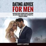 Dating Advice For Men by  Darcy Carter audiobook