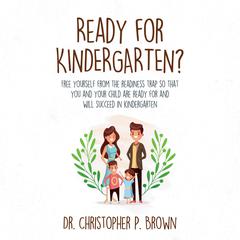Ready for Kindergarten? by Christopher P. Brown audiobook