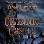 Time Captives: Crannig Castle by  Morgan Elizabeth Huneke audiobook