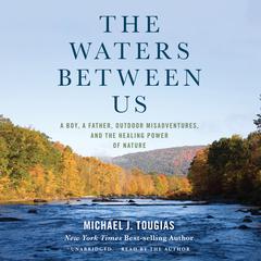 The Waters Between Us by Michael J. Tougias audiobook