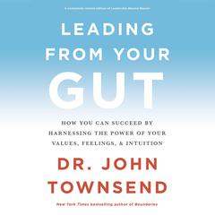 Leading from Your Gut by John Townsend audiobook