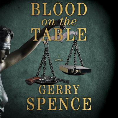 Blood on the Table by Gerry Spence audiobook