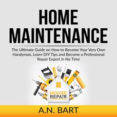 Home Maintenance by A.N. Bart audiobook