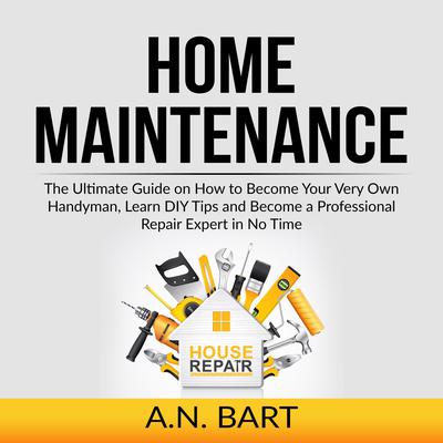 Home Maintenance by A.N. Bart audiobook