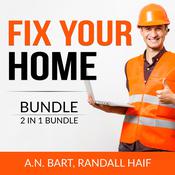 Fix Your Home Bundle, 2 in 1 Bundle: by  A.N. Bart audiobook