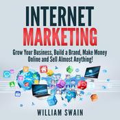 Internet Marketing by  William Swain audiobook