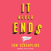 It Never Ends by  Tom Scharpling audiobook
