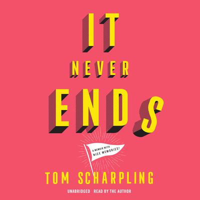 It Never Ends by Tom Scharpling audiobook