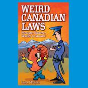 Weird Canadian Laws by  Lisa Wojna audiobook