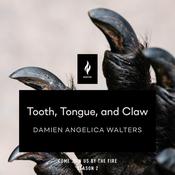 Tooth, Tongue, and Claw by  Damien Angelica Walters audiobook