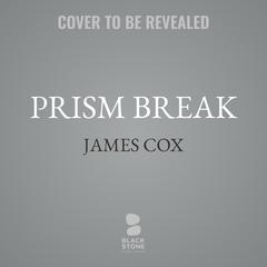 Prism Break by James Cox audiobook