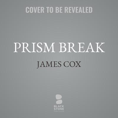 Prism Break by James Cox audiobook