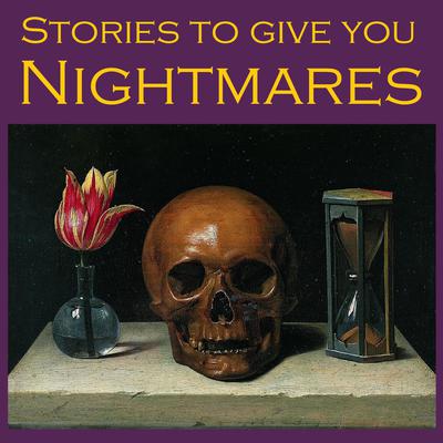 Stories To Give You Nightmares by Bram Stoker audiobook
