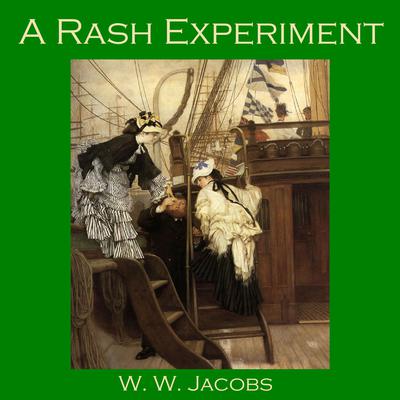 A Rash Experiment by W. W. Jacobs audiobook