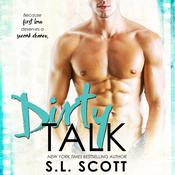Dirty Talk by  S.L. Scott audiobook