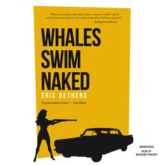 Whales Swim Naked by Eric Gethers audiobook