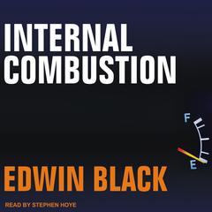 Internal Combustion by Edwin Black audiobook