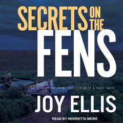 Secrets on the Fens by Joy Ellis audiobook