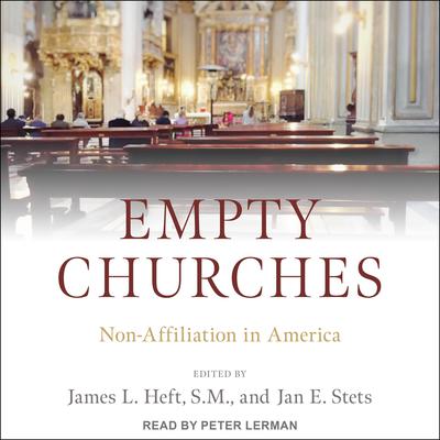 Empty Churches by James L. Heft audiobook