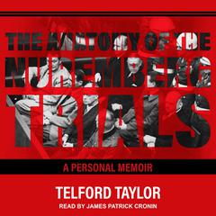 The Anatomy of the Nuremberg Trials by Telford Taylor audiobook