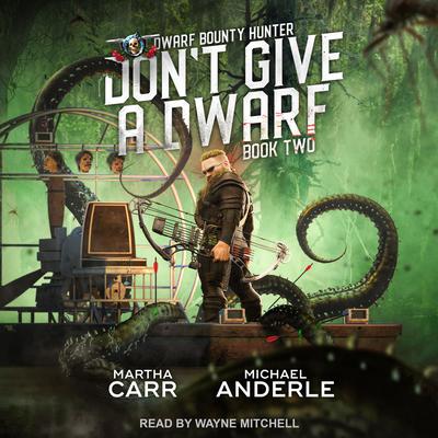 Don’t Give A Dwarf by Michael Anderle audiobook