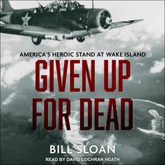 Given Up for Dead by Bill Sloan audiobook