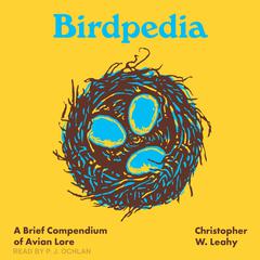 Birdpedia by Christopher W. Leahy audiobook