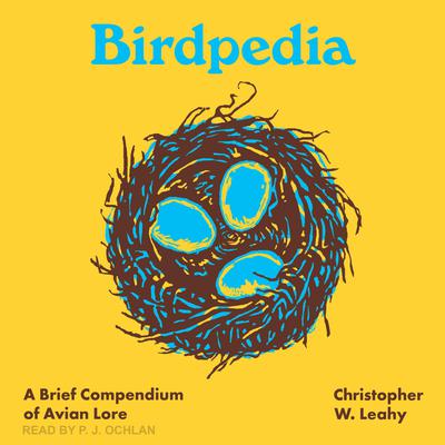 Birdpedia by Christopher W. Leahy audiobook