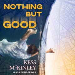 Nothing But Good by Kess McKinley audiobook