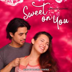 Sweet on You by Carla de Guzman audiobook