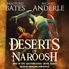 Deserts of Naroosh by Bradford Bates audiobook