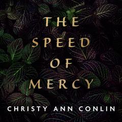 The Speed of Mercy by Christy Ann Conlin audiobook