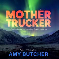 Mothertrucker by Amy Butcher audiobook