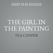 The Girl in the Painting by  Tea Cooper audiobook