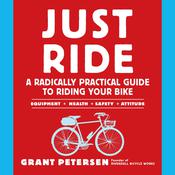 Just Ride by  Grant Petersen audiobook