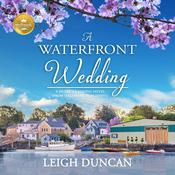 A Waterfront Wedding by  Leigh Duncan audiobook