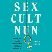 Sex Cult Nun by  Faith Jones audiobook