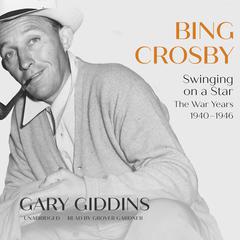 Bing Crosby by Gary Giddins audiobook