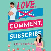 Love, Comment, Subscribe by  Cathy Yardley audiobook