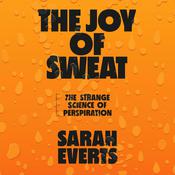 The Joy of Sweat by  Sarah Everts audiobook