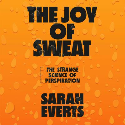 The Joy of Sweat by Sarah Everts audiobook
