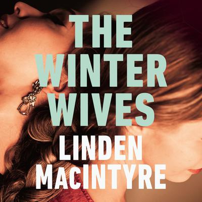 The Winter Wives by Linden Macintyre audiobook