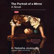 The Portrait of a Mirror by  A. Natasha Joukovsky audiobook