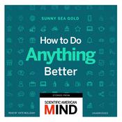 How to Do Anything Better by  Sunny Sea Gold audiobook